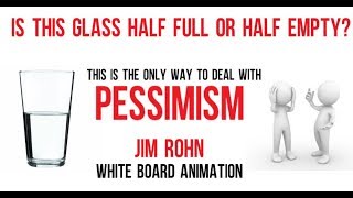 Is this Glass half full or half Empty? (Jim Rohn Motivation)