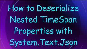 How to Deserialize Nested TimeSpan Properties with System.Text.Json