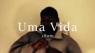 18Am - Uma Vida Prod. Middnight Official Music Video