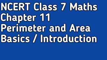 "Perimeter and Area" chapter 11 - introduction/basics - class 7th maths NCERT