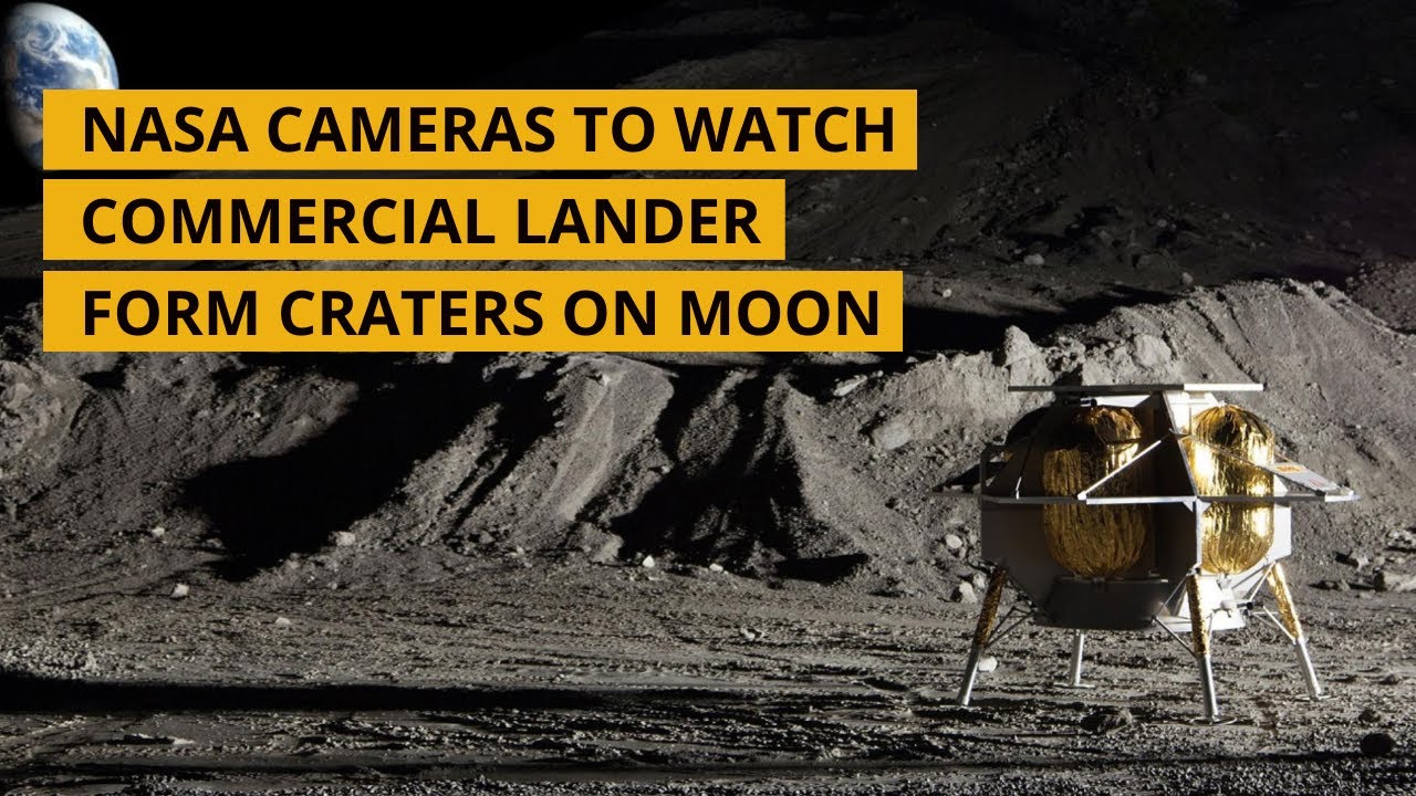 Tiny NASA Cameras To Watch Commercial Lander Form Craters On Moon