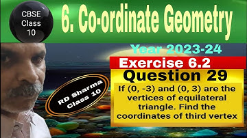 RD Sharma Class 10 EX 6.2 Q 29: If (0,-3) & (0,3) are the vertices of equilateral triangle. Find the
