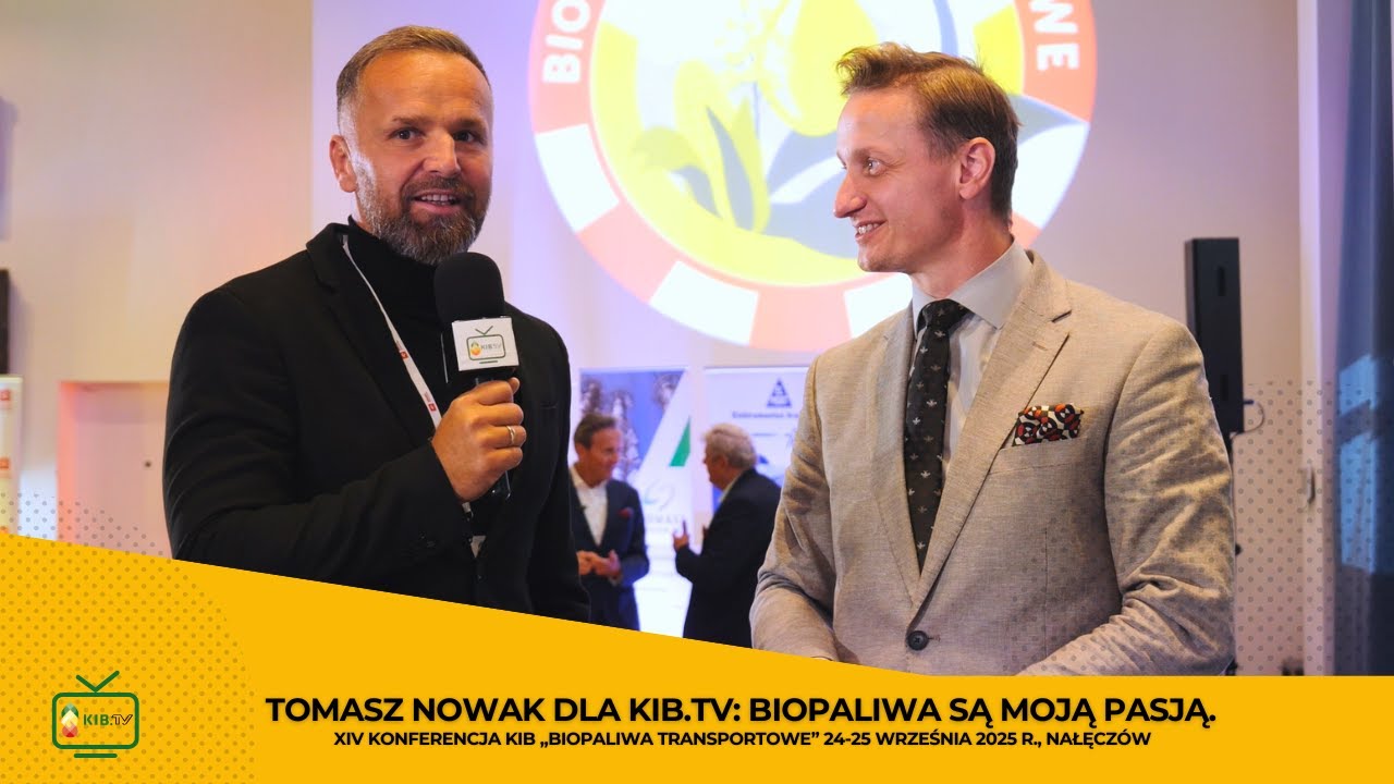 Tomasz Nowak dla KIB.TV: Biopaliwa są moją pasją.