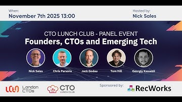 London CTOs Lunch Club – Panel Event – Founders, CTOs and Emerging Tech - November 7, 2025