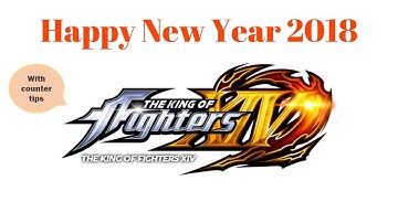 HAPPY NEW YEAR 2018 with KOF XIV Counter Move Tips (+some notice)