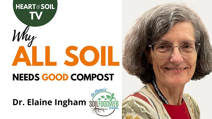Ep 1 • Why All Soil Needs GOOD Compost | Dr. Elaine Ingham, Soil Food Web