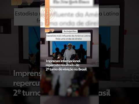 Global press reacts to Lula's reelection
