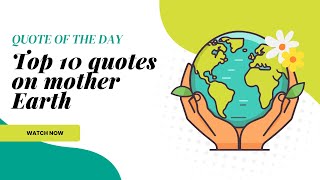 Top 10 Powerful Quotes On Mother Earth Inspirational Earth Day Sayings Nature Wisdom