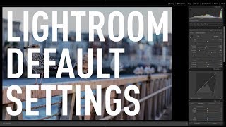 Famous Changing the Default Develop Settings in Lightroom Wealth