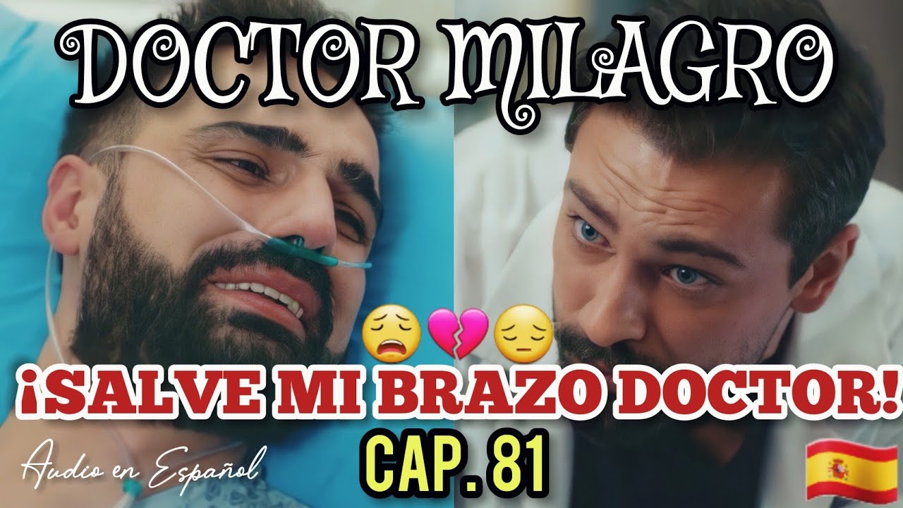 DOCTOR MILAGRO CAPÍTULO 81 💙 [EN ESPAÑOL] - YouTube