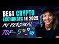 Best Crypto Exchanges in 2025 | Why This Platforms is TOP Choice