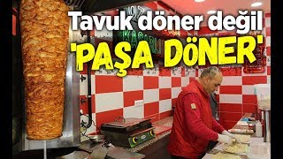 Tavuk Döner Değil Paşa Döner