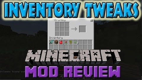 Minecraft Mod Review Inventory Tweaks
