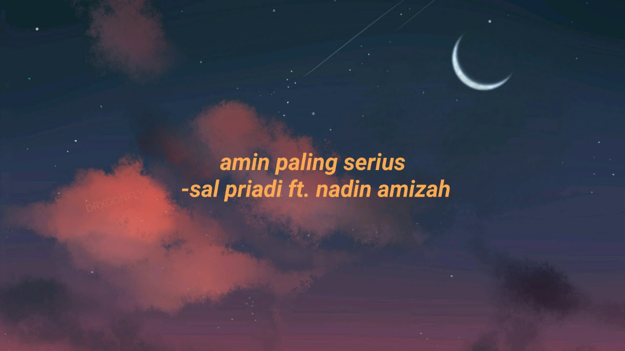 Amin Paling Serius Lirik Sal Priadi feat Nadin Amizah 