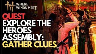 Explore the Heroes Assembly Gather Clues – Where Winds Meet