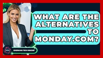 What Are The Alternatives To Monday.com? - Emerging Tech Insider