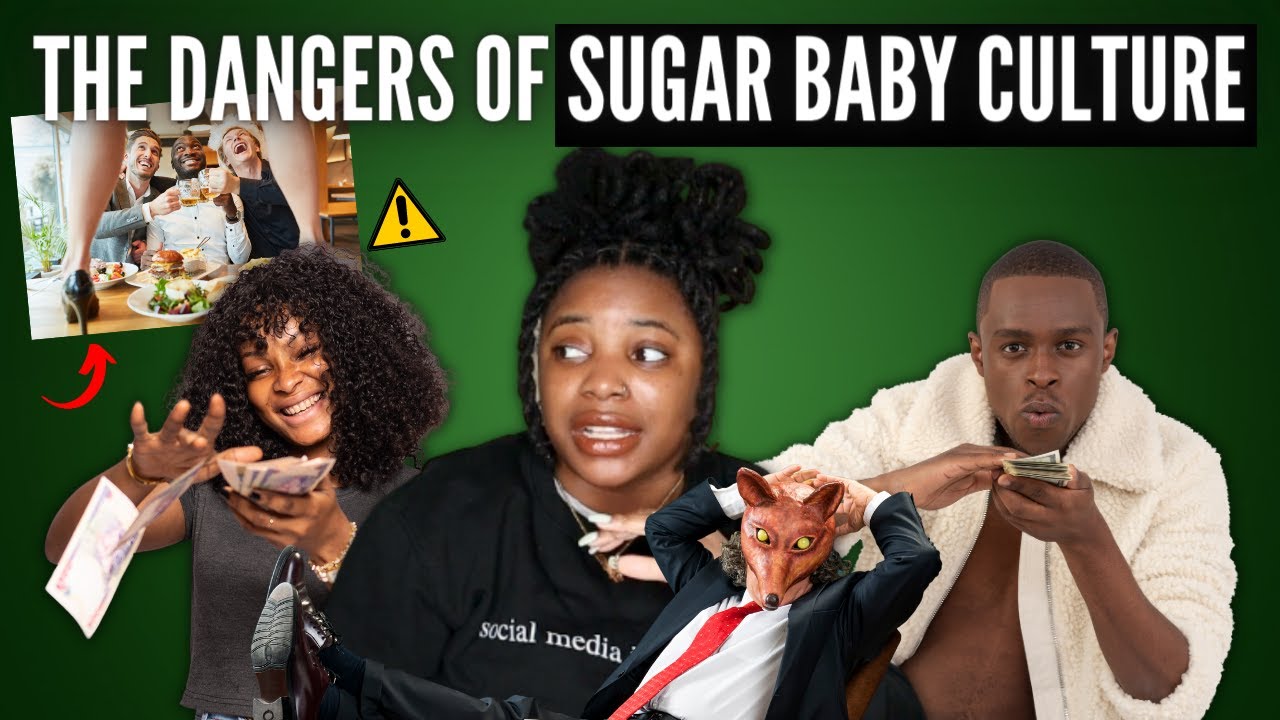 THE PROBLEMATIC GLORIFICATION OF SUGAR BABY CULTURE