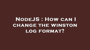 NodeJS : How can I change the winston log format?
