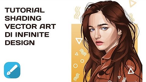 TUTORIAL SHADING VECTOR ART DI INFINITE DESIGN (ANDROID)