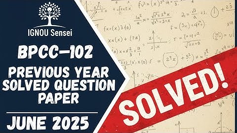 BPCC–102 Solved Question Paper | June 2025 | IGNOU Previous Year Question Paper