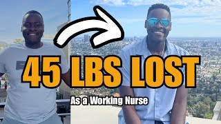 How I Lost 45 lbs Working 12 Hour Hospital Shifts (What Actually Worked)