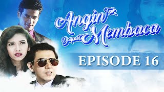 Angin Tak Dapat Membaca Episode 16 - Adam Jordan Gitty Srinita Eksanti