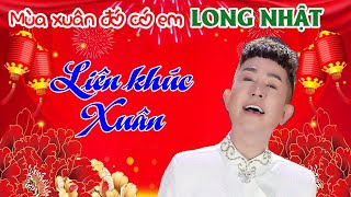 Long Nhật Official | Chào Xuân 2022 | Nhạc Xuân 2022 | Tuyển tập nhạc xuân hay nhất Long Nhật