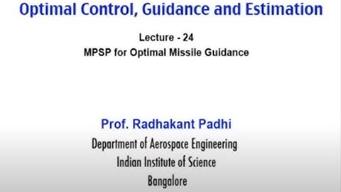 Lec 24: MPSP for Optimal Missile Guidance #CH24SP #swayamprabha