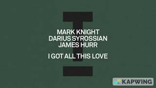 WEEK 21 (2024) THE BIG ONE - MARK KNIGHT x DARIUS SYROSSIAN x JAMES HURR "I GOT ALL THIS LOVE"