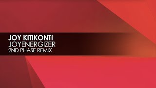 Joy Kitikonti - Joyenergizer (2nd Phase Extended Remix)