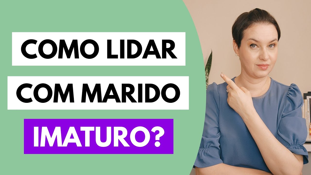 Como lidar com marido IMATURO? I@jaquelinepintopsicologa