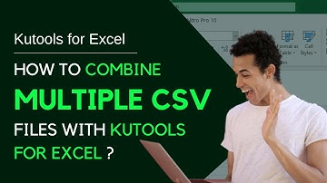 Excel Made Easy : Combine Multiple CSV Files with Kutools