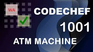 ATM MACHINE - Rating 1001 -  Code Chef Problem - Editorial - Hindi | English