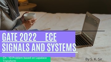 Lec 10   Problem Based on LT and cont  LTI Systems |Signal and Systems|ECE |GATE 2022 |By S. K. Sir