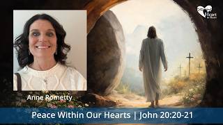 Peace Within Our Hearts, John 20:20-21 by Anne Rometty | Season of Joy #easter