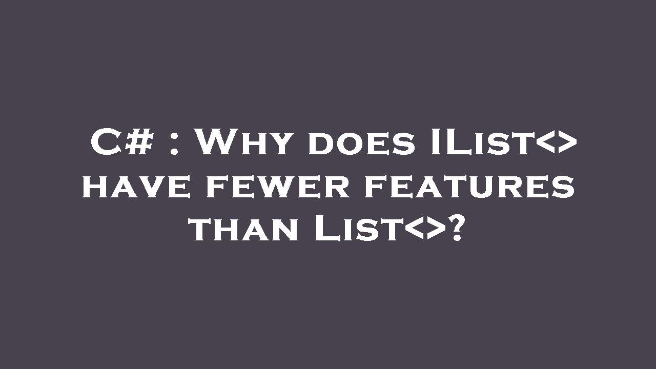 C# : Why does IList have fewer features than List ? - YouTube