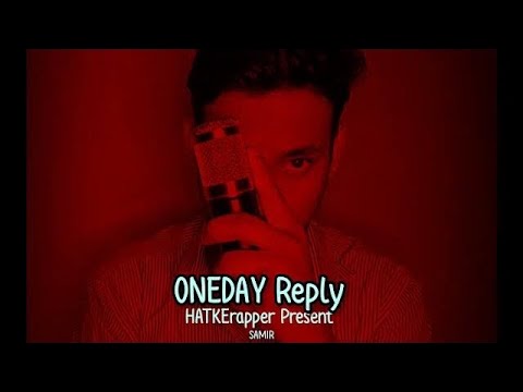 SAMIR ONEDAY Reply Official Music Video 4k HATKErapper Last Song Of The Year