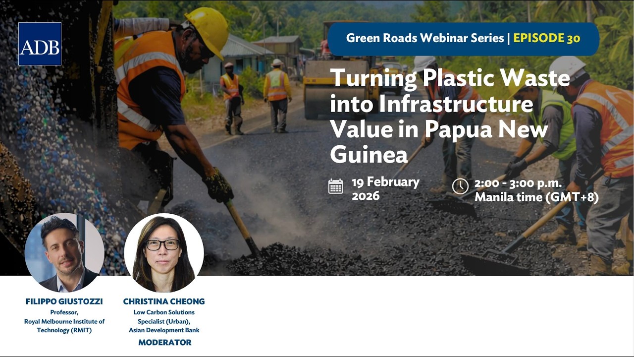 Green Roads Webinar Series: Turning Plastic Waste into Infrastructure Value in Papua New Guinea