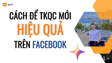 Cách để tkqc mới hiệu quả và chạy quảng cáo Facebook Ads rẻ 2025 | Qn92