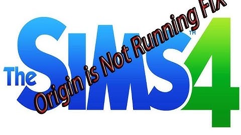 Origin is Not Running Sims 4 error fix 2015