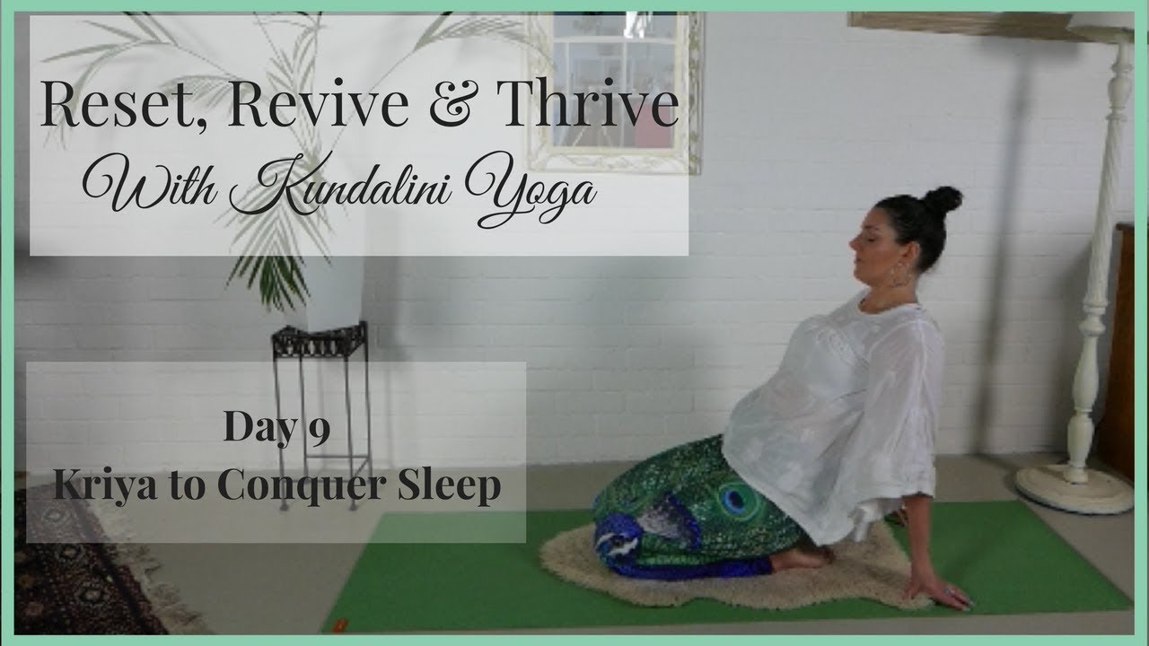 Kundalini Yoga; Reset, Revive & Thrive Day 9 To Conquer Sleep YouTube