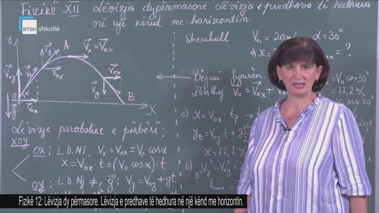 Fizikë 12 - Lëvizja dy përmasore. Lëvizja e predhave të hedhura në një kënd me horizontin.