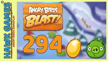 Angry Birds Blast Level 294 - 3 Stars Walkthrough, No Boosters