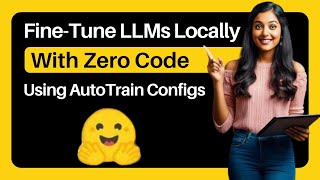 Fine-Tune LLMs Locally With No Code Using AutoTrain Configs