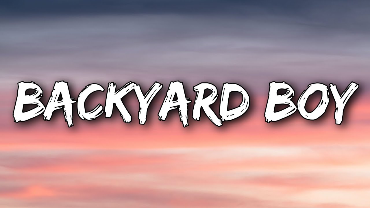 Backyard boy Lyrics.