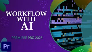 Streamline your editing workflow with AI | Leveraging AI in Adobe Premiere Pro 2025