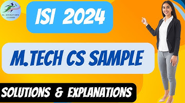 ISI M. TECH CS 2024 SAMPLE Q9 & Q10 Solutions With Explanations !