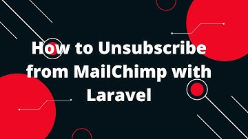 How to Unsubscribe from MailChimp with Laravel