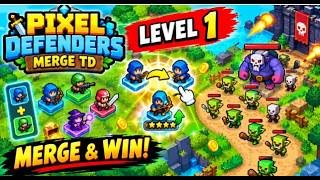 Pixel Defenders Merge TD Gameplay Level 1 | Complete Walkthrough & Tower Defense Strategy