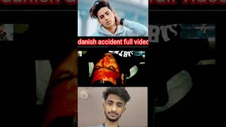 Danish Accident Ka Full Video 